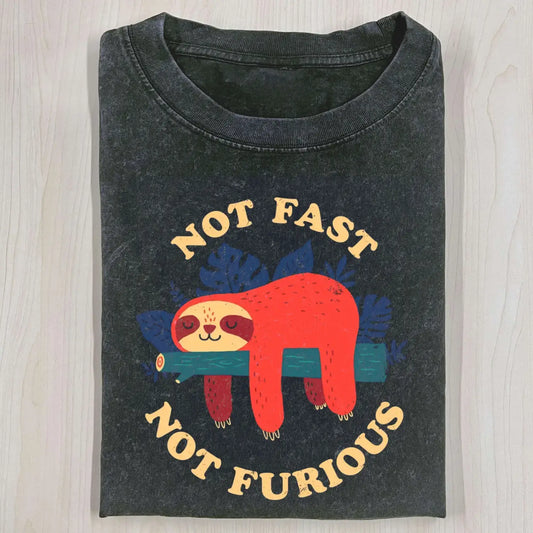 NOT FAST NOT FURIOUS T-SHIRT