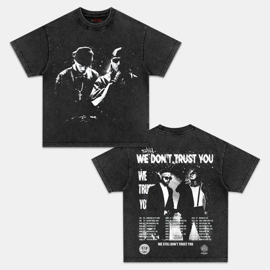 WE STILL DON'T TRUST YOU TEE - [DS]